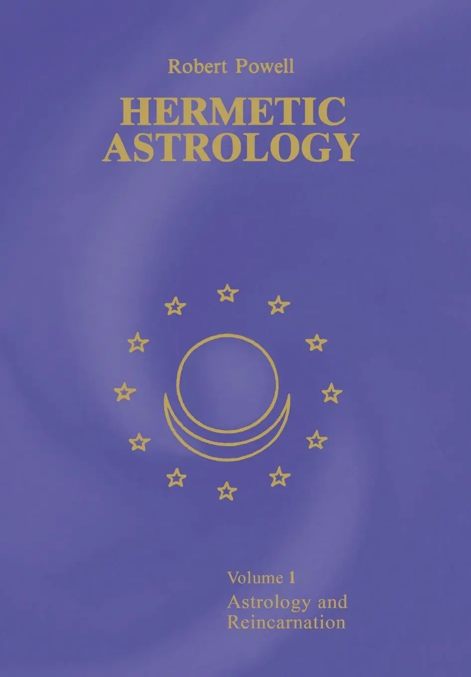 Cover: 9781597311557 | Hermetic Astrology | Vol. 1 | Robert Powell | Taschenbuch | Englisch