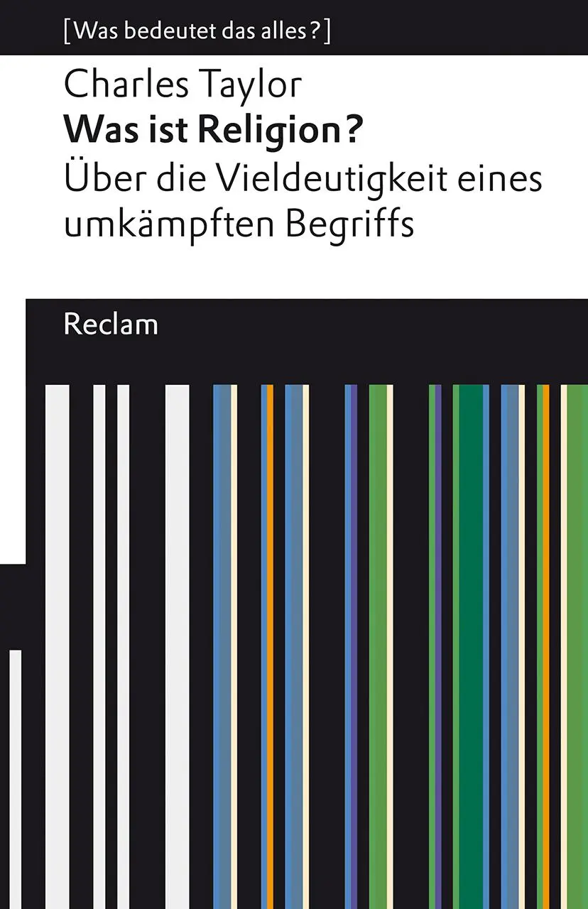 Cover: 9783150141557 | Was ist Religion? Über die Vieldeutigkeit eines umkämpften Begriffs Cover: 9783150141557 | Was ist Religion? Über die Vieldeutigkeit eines umkämpften Begriffs