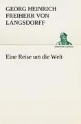 Cover: 9783842491557 | Eine Reise um die Welt | Georg Heinrich Freiherr von Langsdorff | Buch