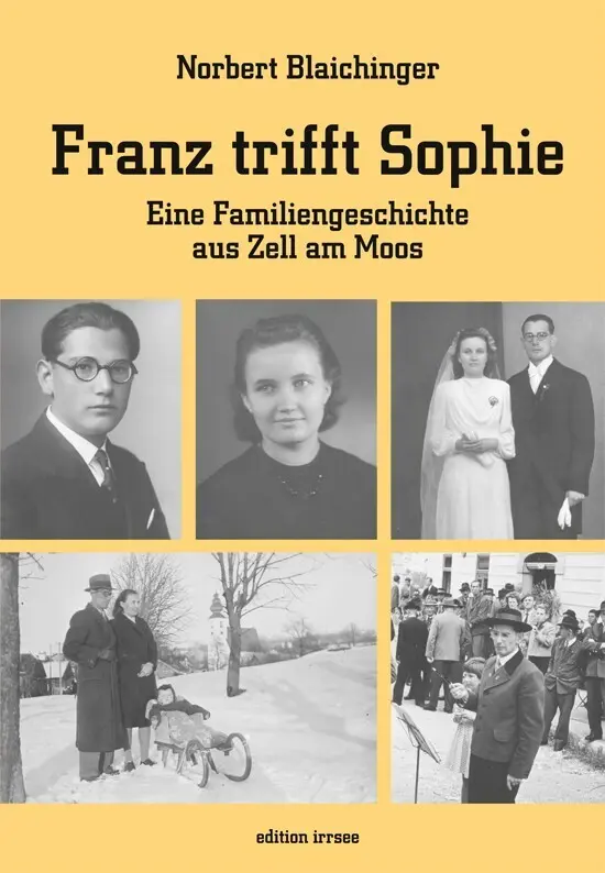 Cover: 9783903321557 | Franz trifft Sophie | Eine Familiengeschichte aus Zell am Moos | Buch
