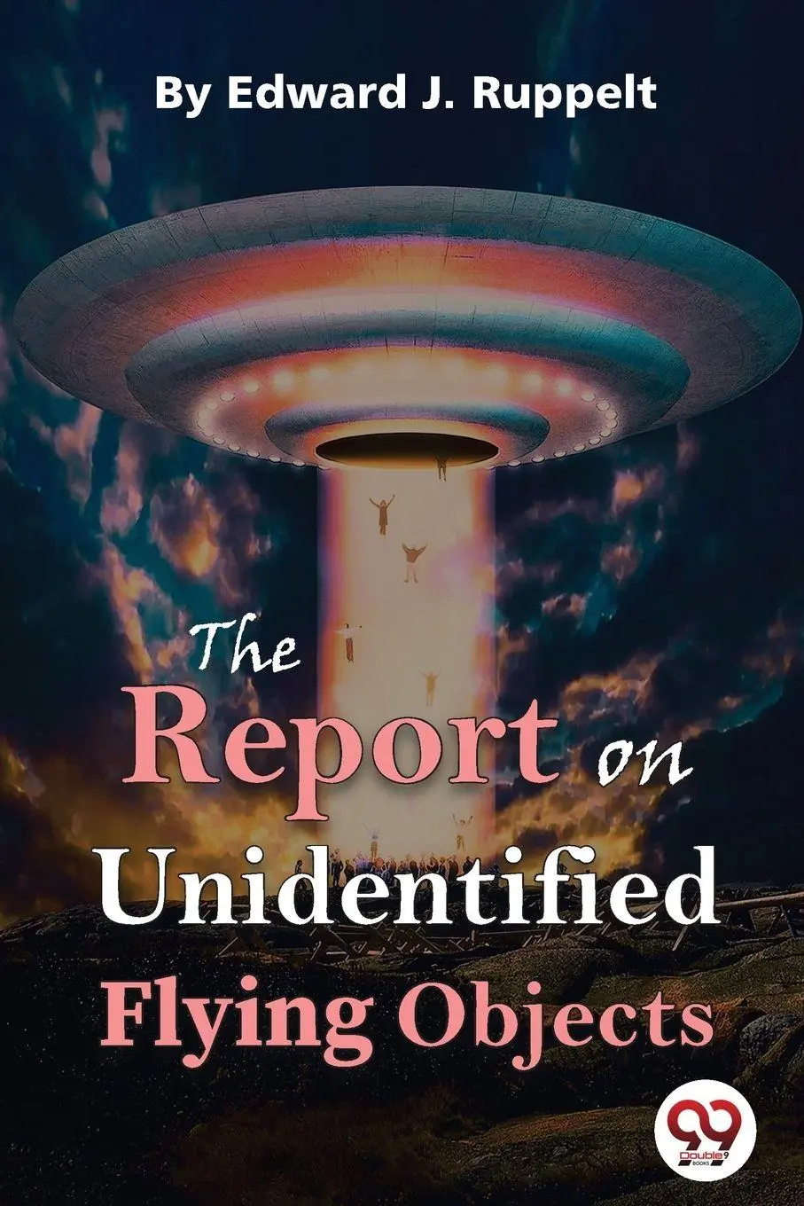 Cover: 9789357481557 | The Report On Unidentified Flying Objects | Edward J. Ruppelt | Buch