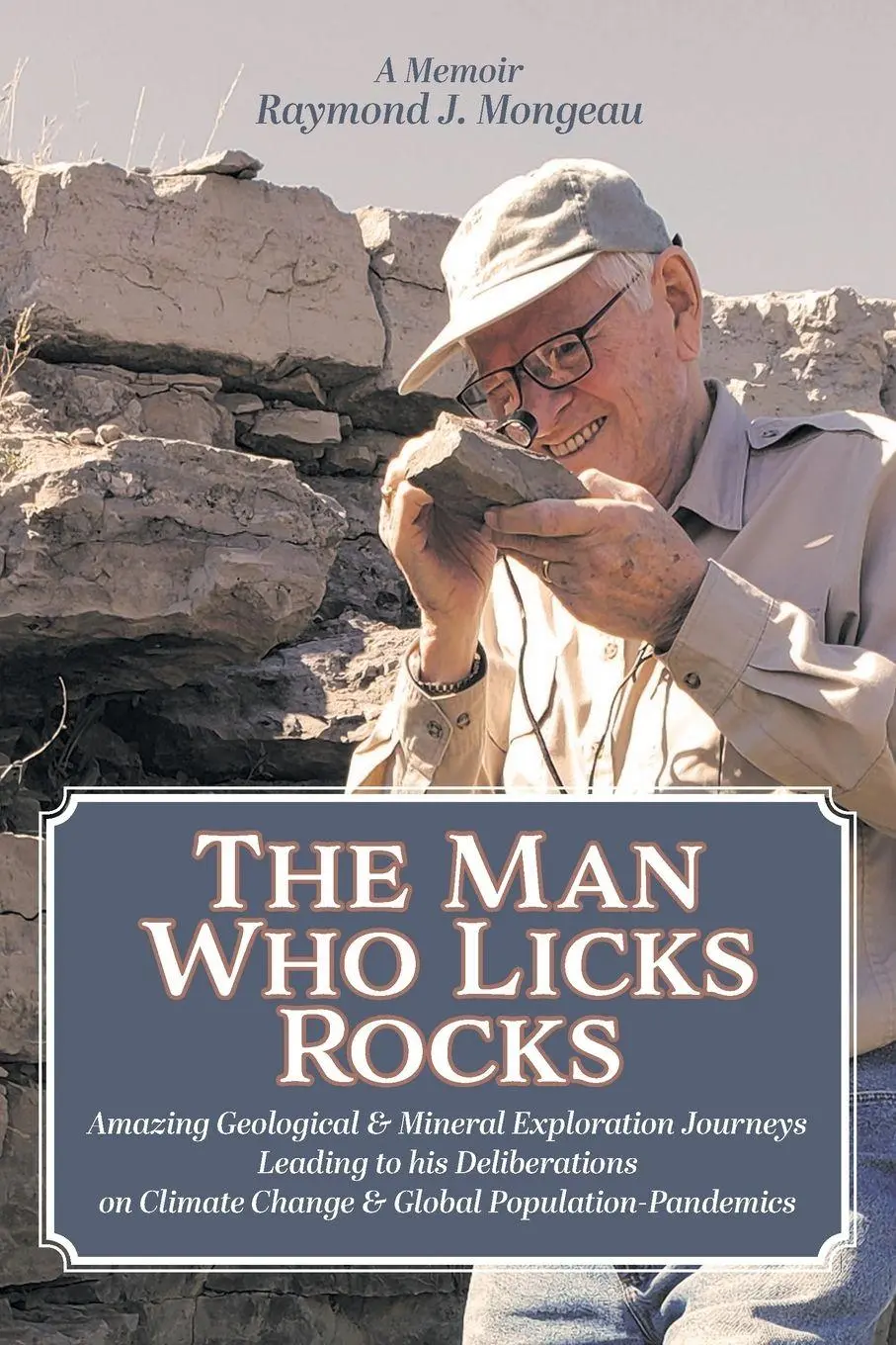 Cover: 9781525571657 | The Man Who Licks Rocks | Raymond J. Mongeau | Taschenbuch | Englisch