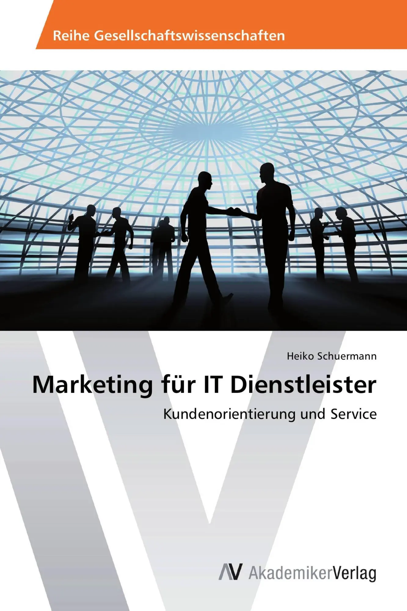 Cover: 9783639461657 | Marketing für IT Dienstleister | Kundenorientierung und Service | Buch