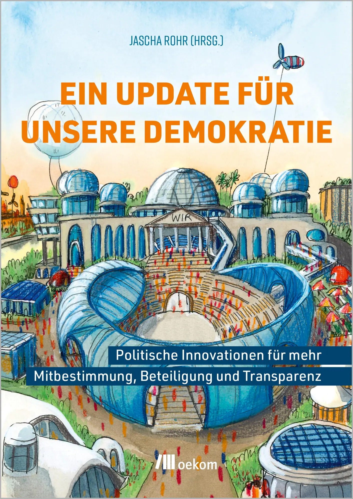 Cover: 9783987261657 | Ein Update für unsere Demokratie | Jascha Rohr | Taschenbuch | 370 S.
