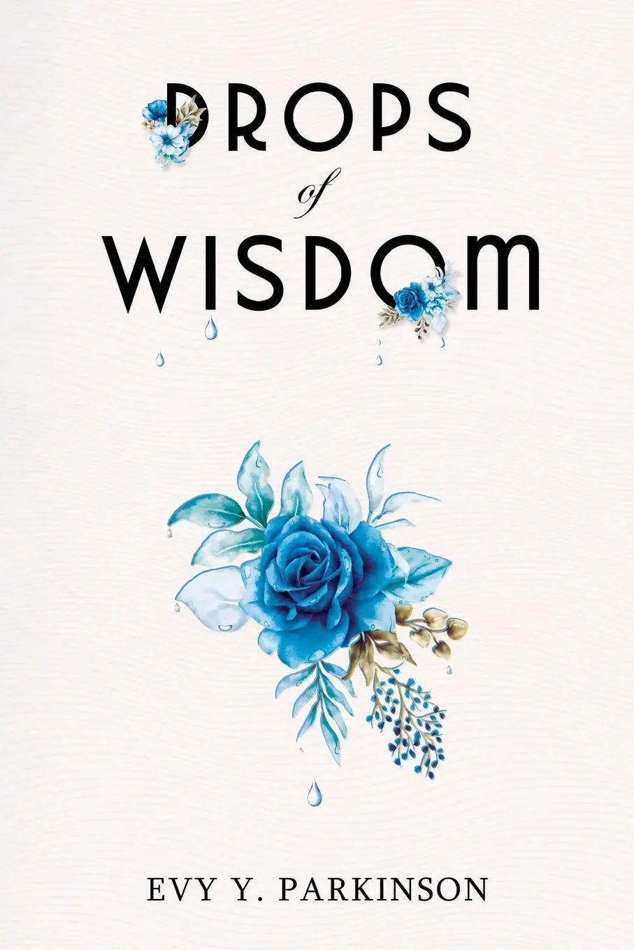 Cover: 9781835431757 | Drops of Wisdom | Evy Y. Parkinson | Taschenbuch | Englisch | 2026