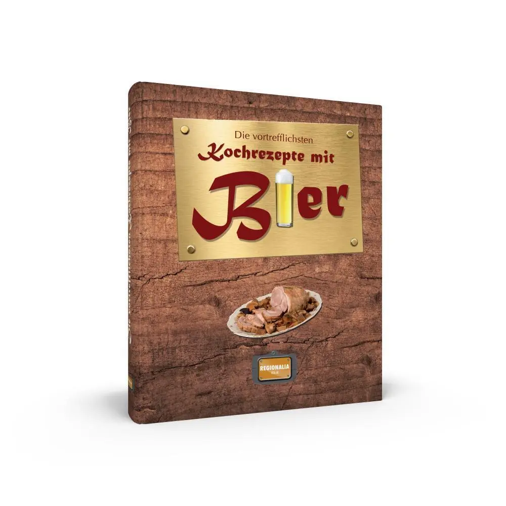 Bild: 9783955401757 | Die vortrefflichsten Kochrezepte mit Bier | Regionalia Verlag | Buch