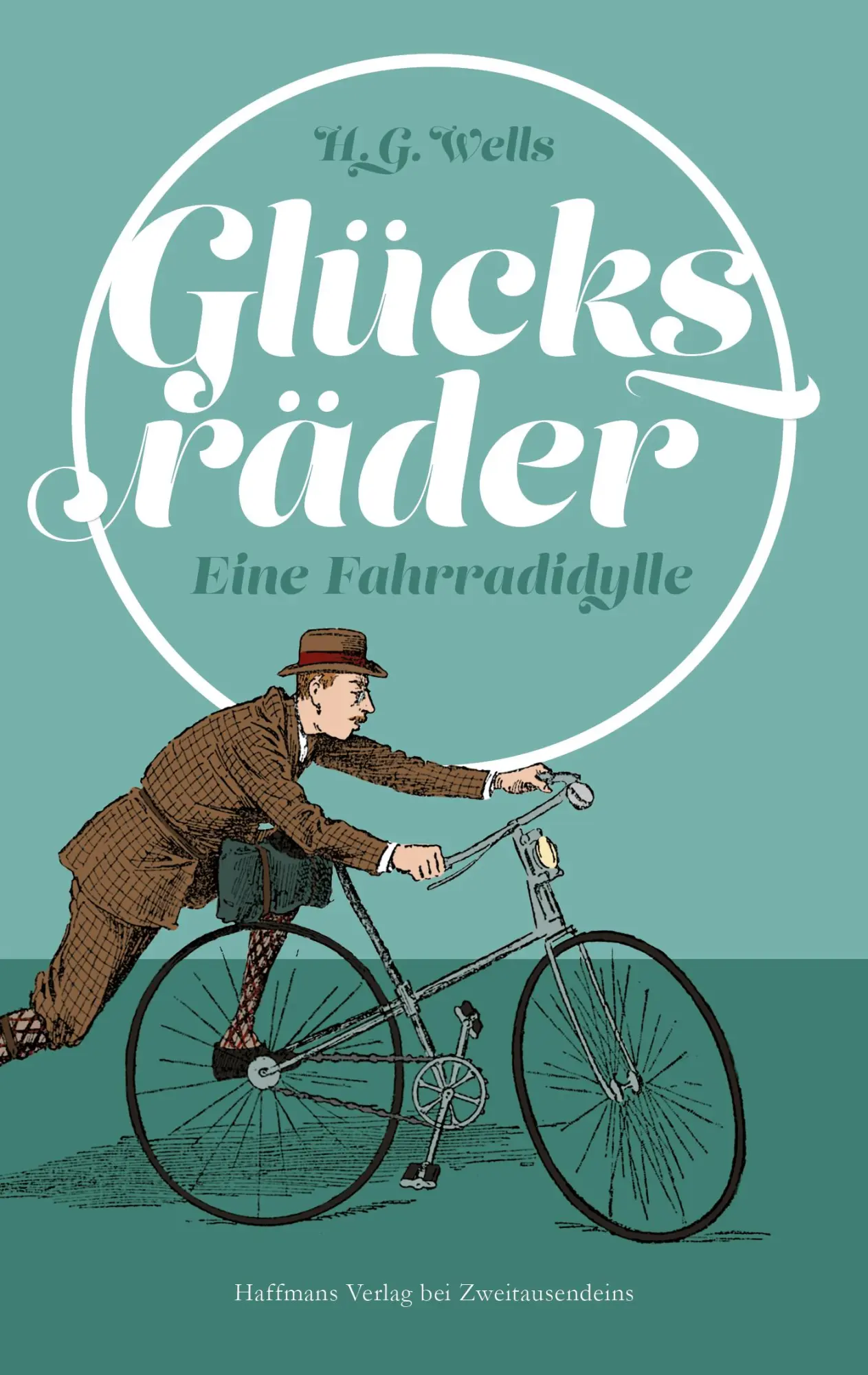 Cover: 9783963181757 | Glücksräder | H. G. Wells | Buch | Haffmans Verlag bei Zweitausendeins