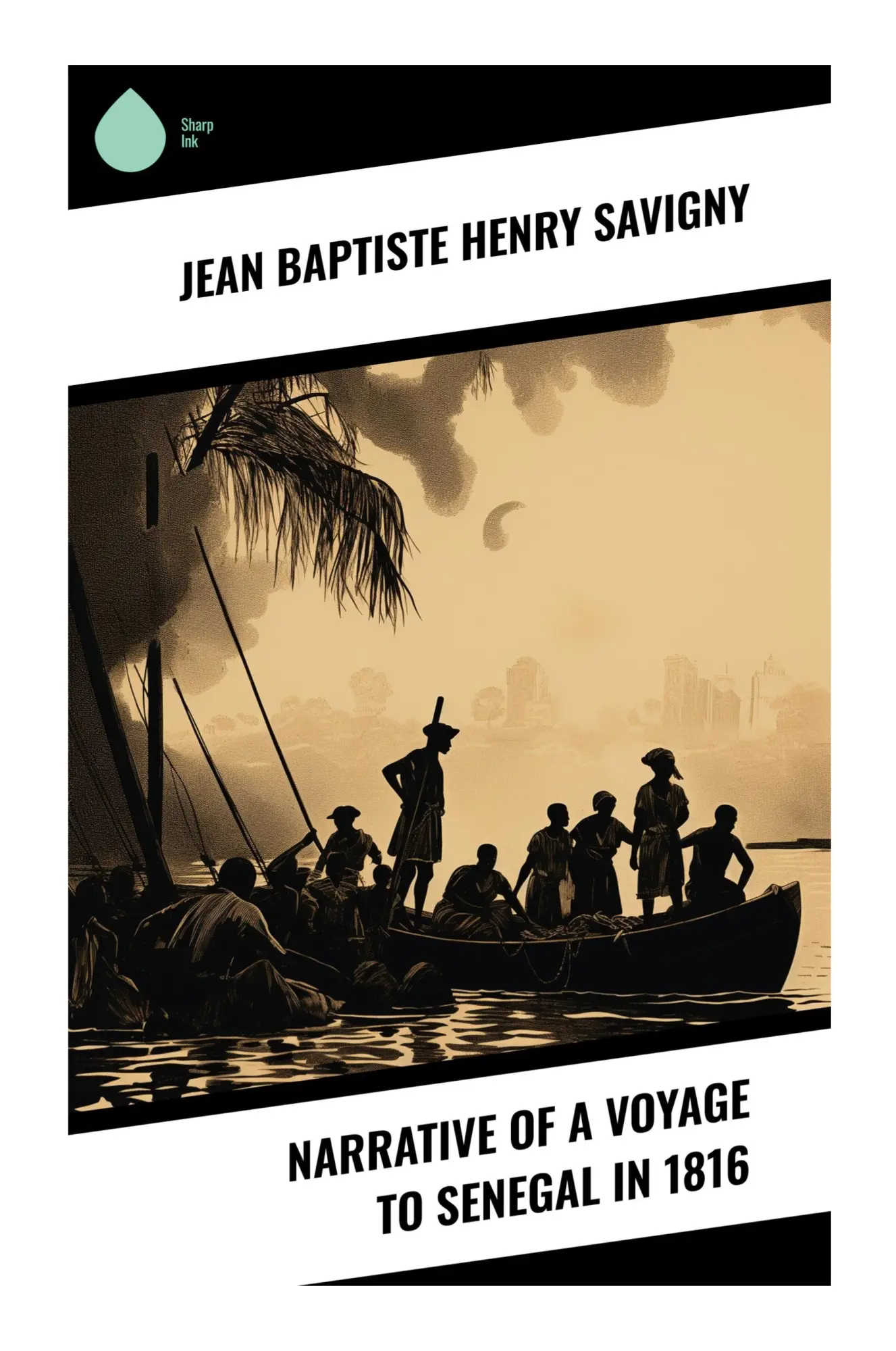 Narrative of a Voyage to Senegal in 1816