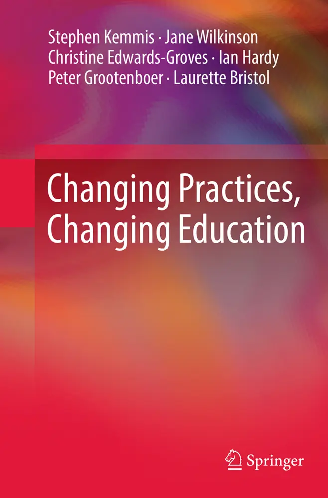 Cover: 9789811011757 | Changing Practices, Changing Education | Stephen Kemmis (u. a.) | Buch