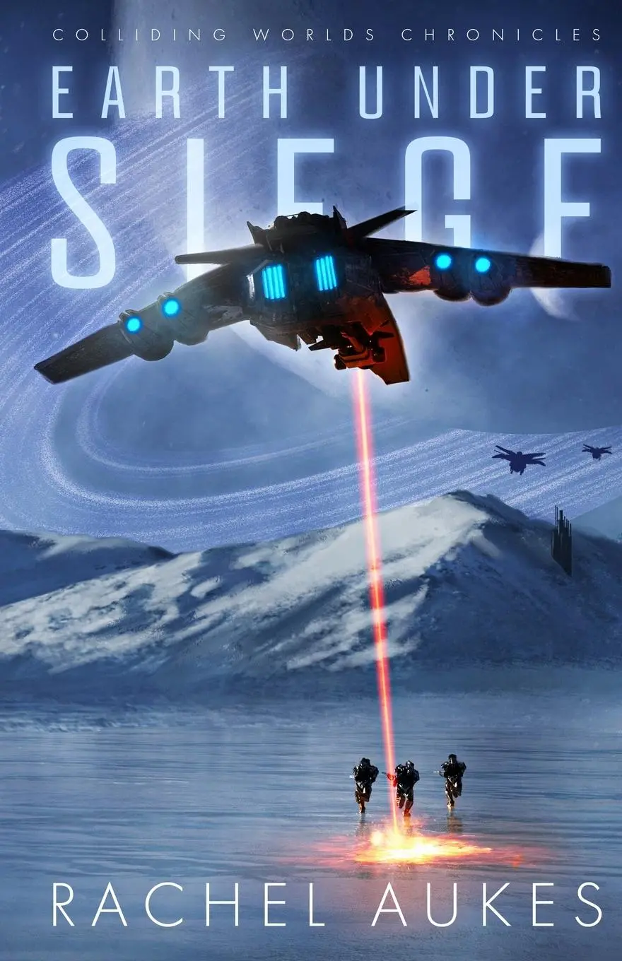 Cover: 9780989901857 | Earth Under Siege | The Colliding Worlds Chronicles | Rachel Aukes
