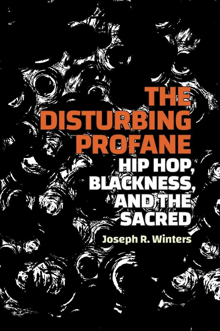 Cover: 9781478031857 | The Disturbing Profane | Hip Hop, Blackness, and the Sacred | Winters