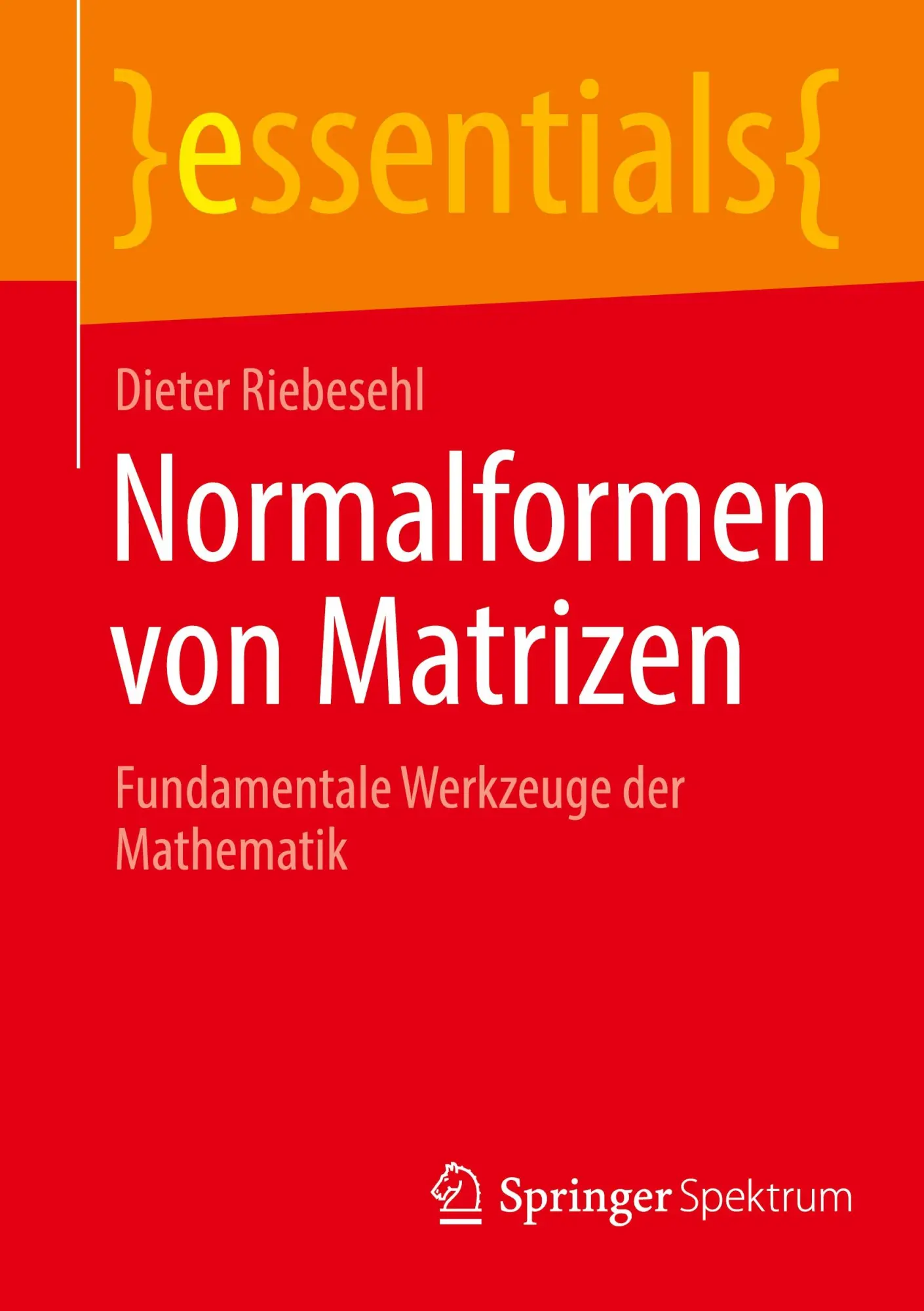 Cover: 9783662731857 | Normalformen von Matrizen | Fundamentale Werkzeuge der Mathematik | x