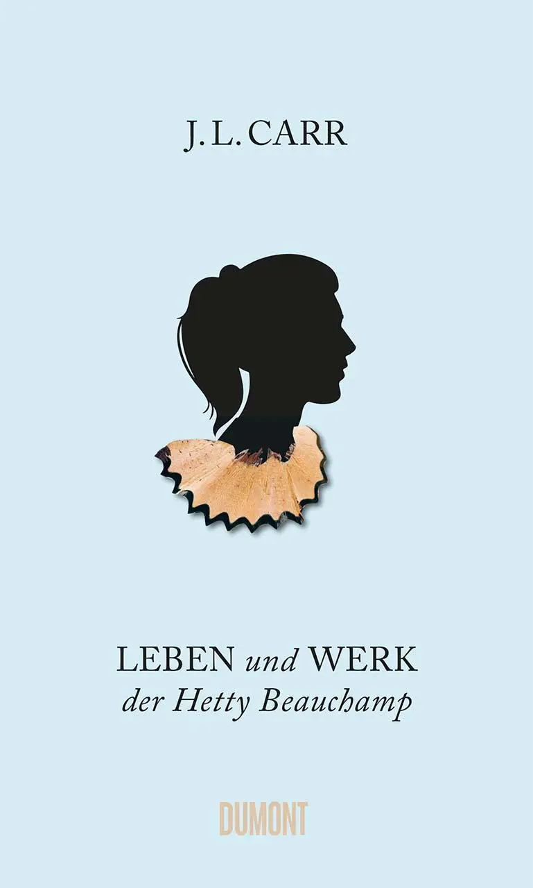 Cover: 9783832181857 | Leben und Werk der Hetty Beauchamp | Roman | J. L. Carr | Buch | 2022