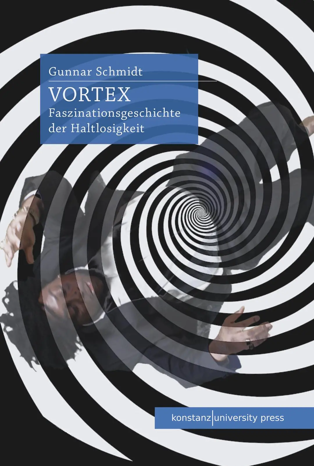 Cover: 9783835391857 | Vortex | Faszinationsgeschichte der Haltlosigkeit | Gunnar Schmidt