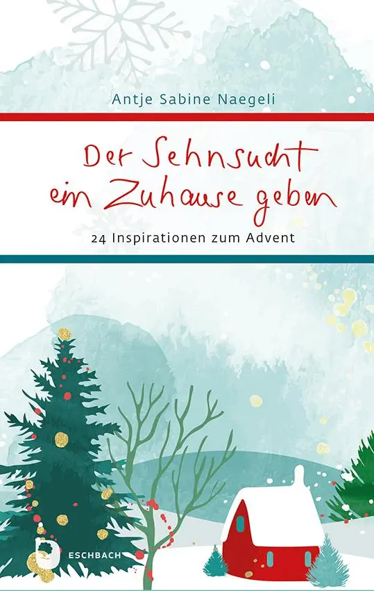 Cover: 9783987001857 | Der Sehnsucht ein Zuhause geben | 24 Inspirationen zum Advent | Buch