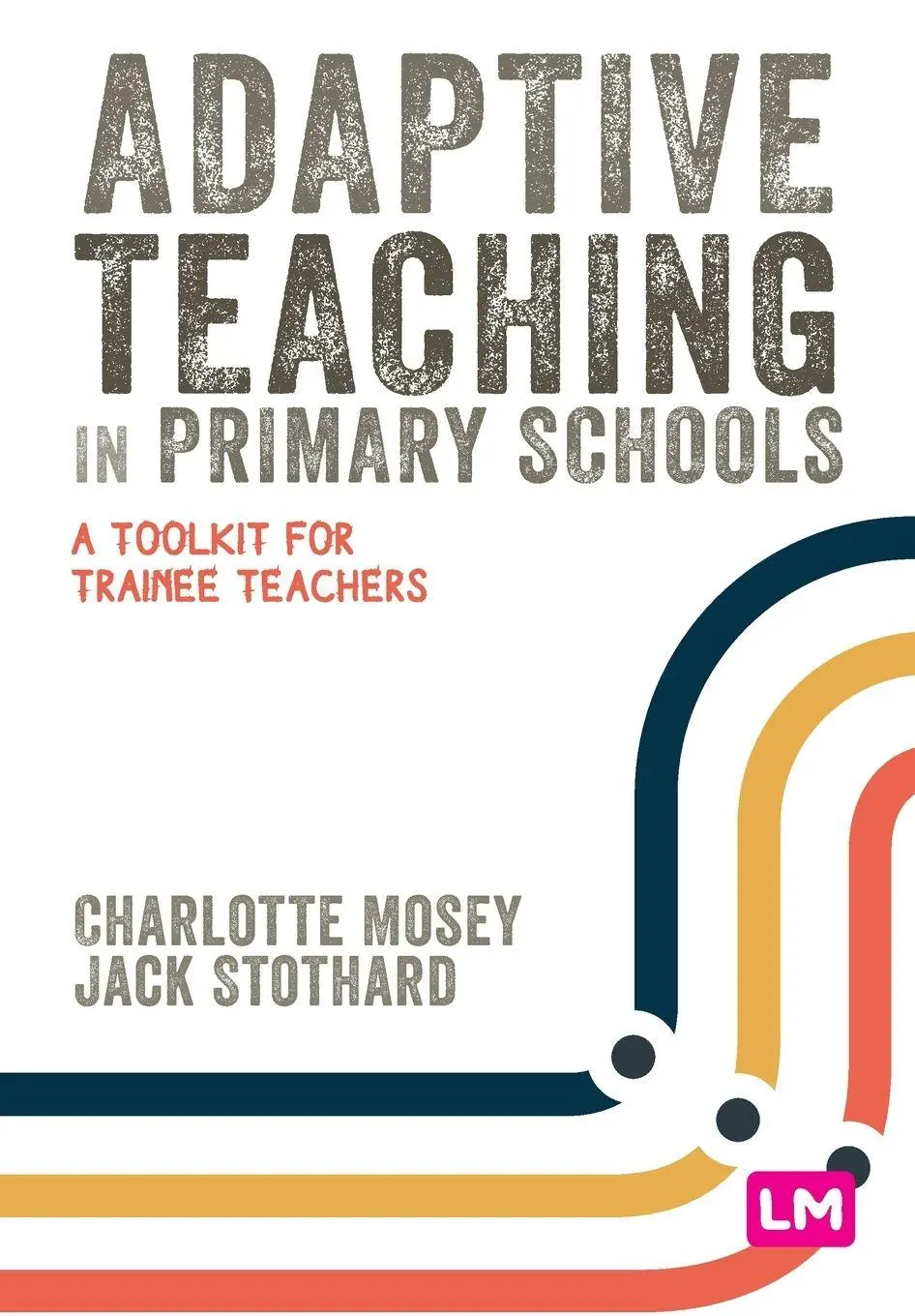 Cover: 9781529671957 | Adaptive Teaching in Primary Schools | Charlotte Mosey (u. a.) | Buch