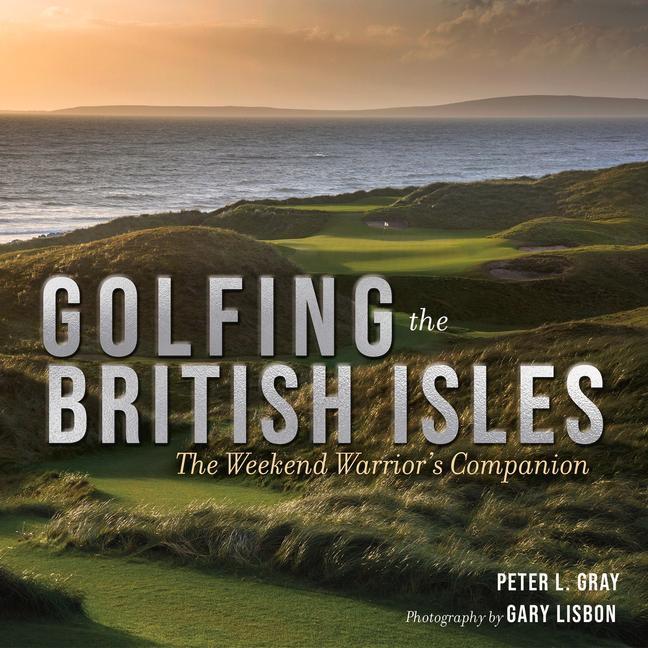 Cover: 9781637271957 | Golfing the British Isles | The Weekend Warrior's Companion | Gray