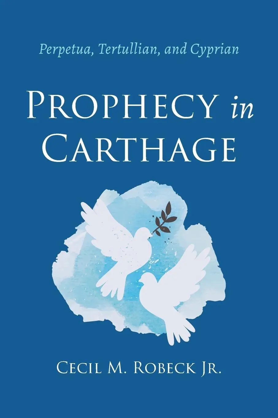 Cover: 9781666741957 | Prophecy in Carthage | Cecil M. Jr. Robeck | Taschenbuch | Englisch