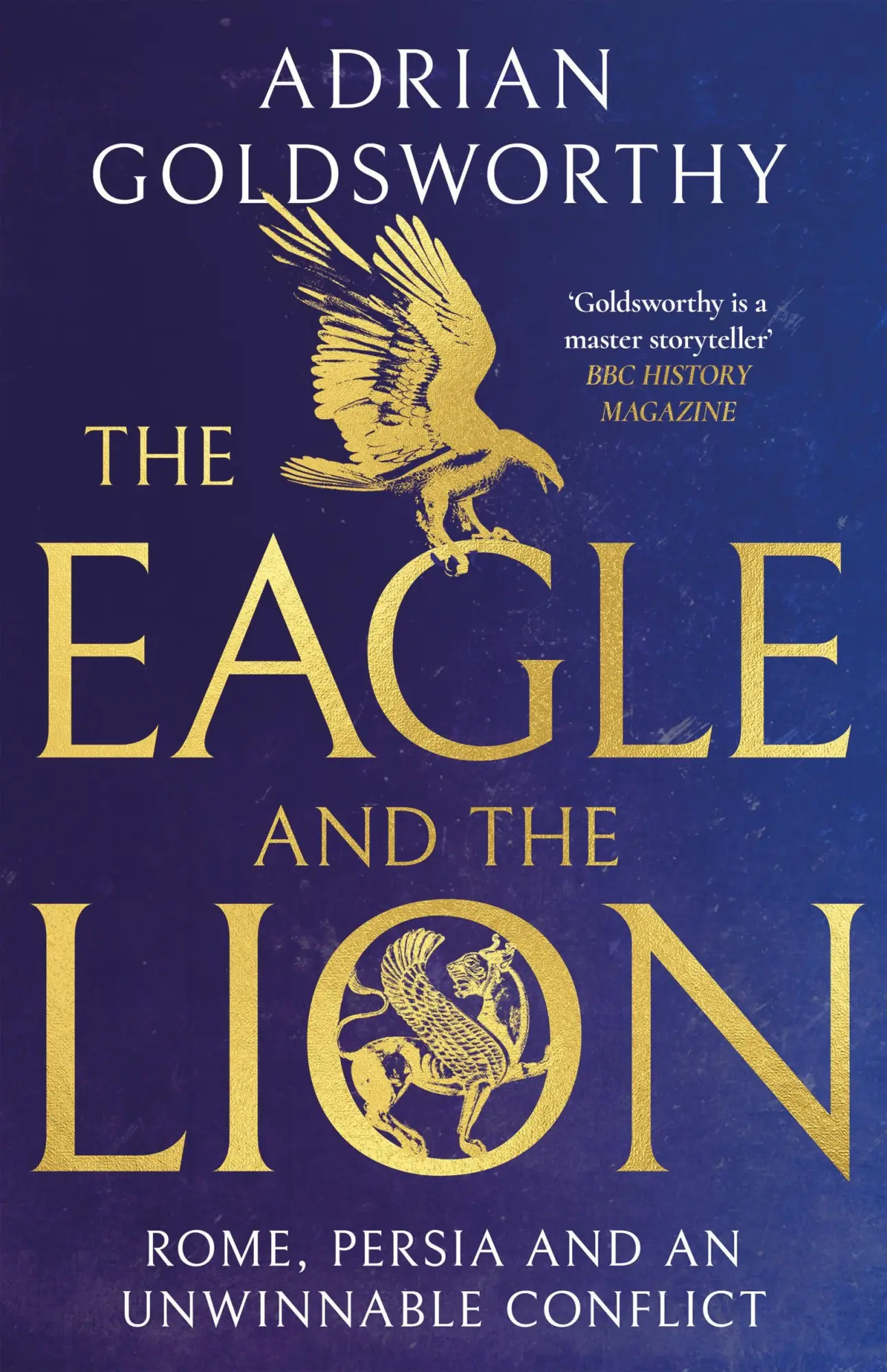 Cover: 9781838931957 | The Eagle and the Lion | Rome, Persia and an Unwinnable Conflict