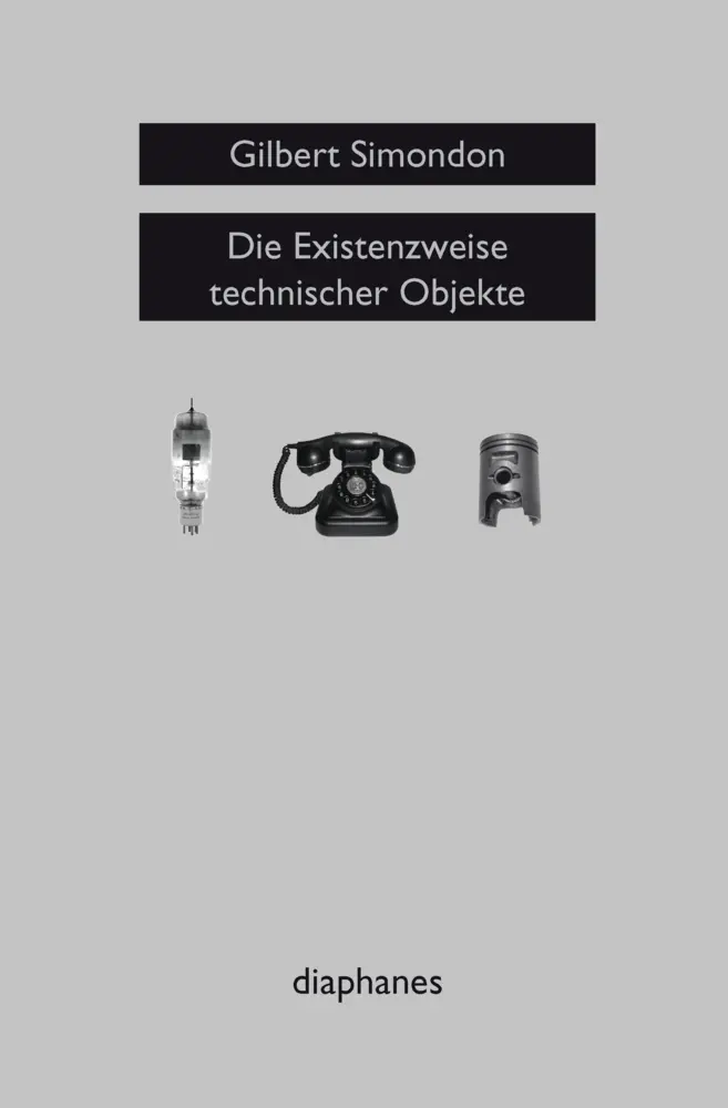 Cover: 9783037341957 | Die Existenzweise technischer Objekte | Gilbert Simondon | Taschenbuch Cover: 9783037341957 | Die Existenzweise technischer Objekte | Gilbert Simondon | Taschenbuch