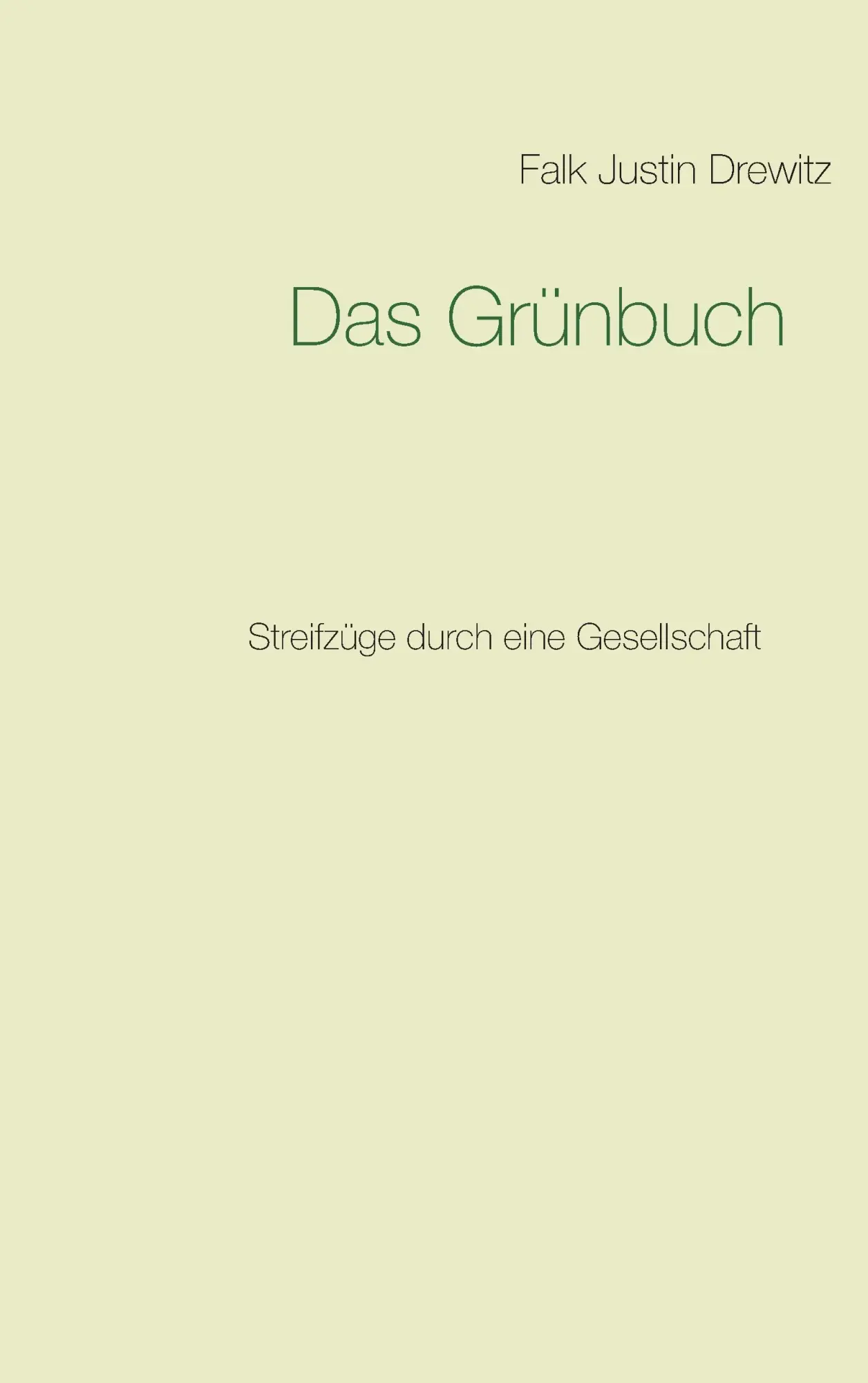 Cover: 9783743141957 | Das Grünbuch | Streifzüge durch eine Gesellschaft | Drewitz | Buch