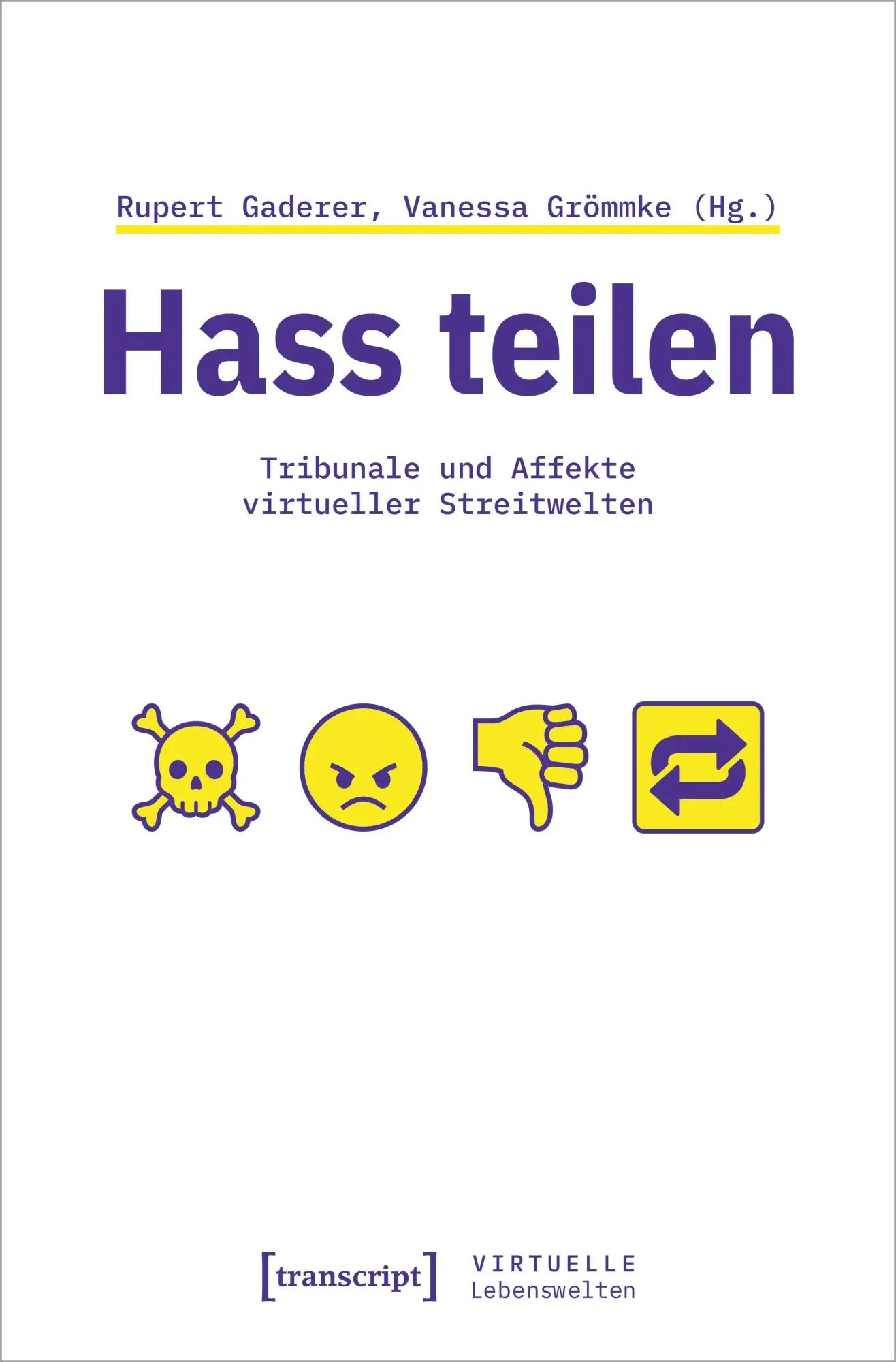 Cover: 9783837671957 | Hass teilen | Tribunale und Affekte virtueller Streitwelten | Buch