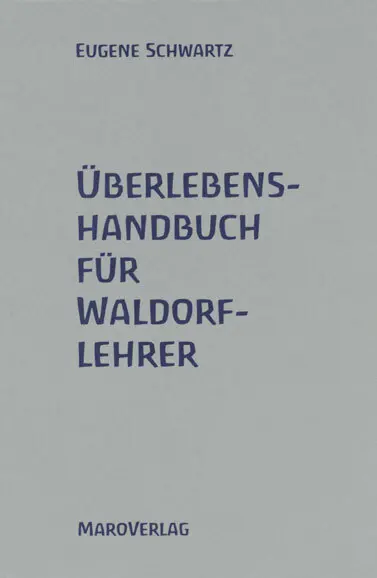 Cover: 9783875121957 | Überlebenshandbuch für Waldorflehrer | Eugene Schwartz | Buch | 114 S.