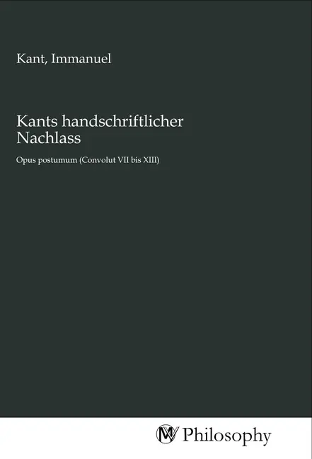 Cover: 9783968801957 | Kants handschriftlicher Nachlass | Immanuel Kant | Taschenbuch