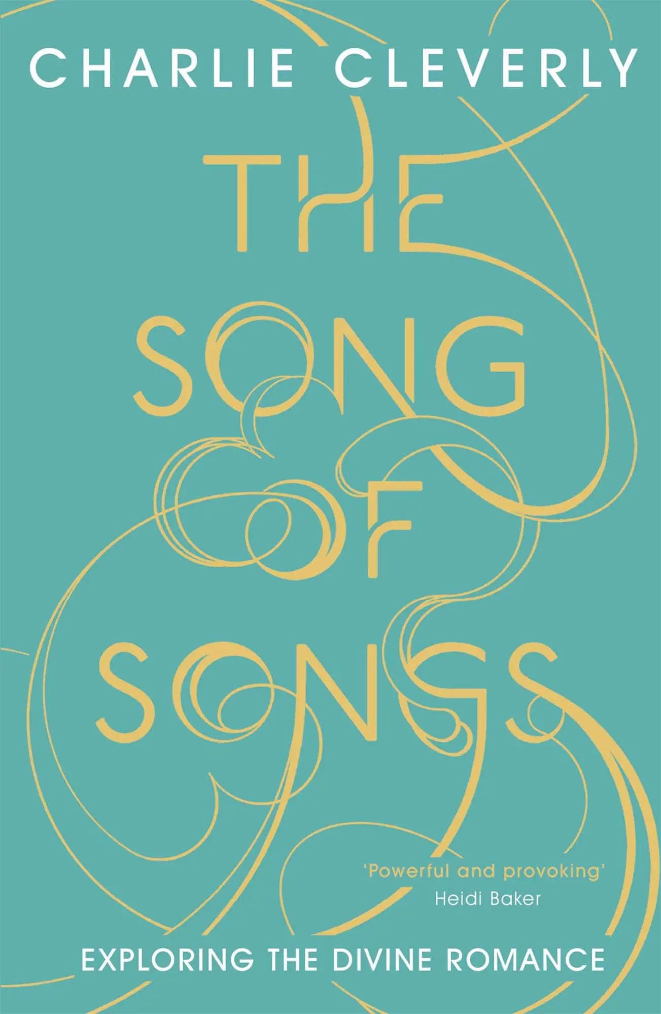 Cover: 9781444702057 | The Song of Songs | Exploring the Divine Romance | Charlie Cleverly