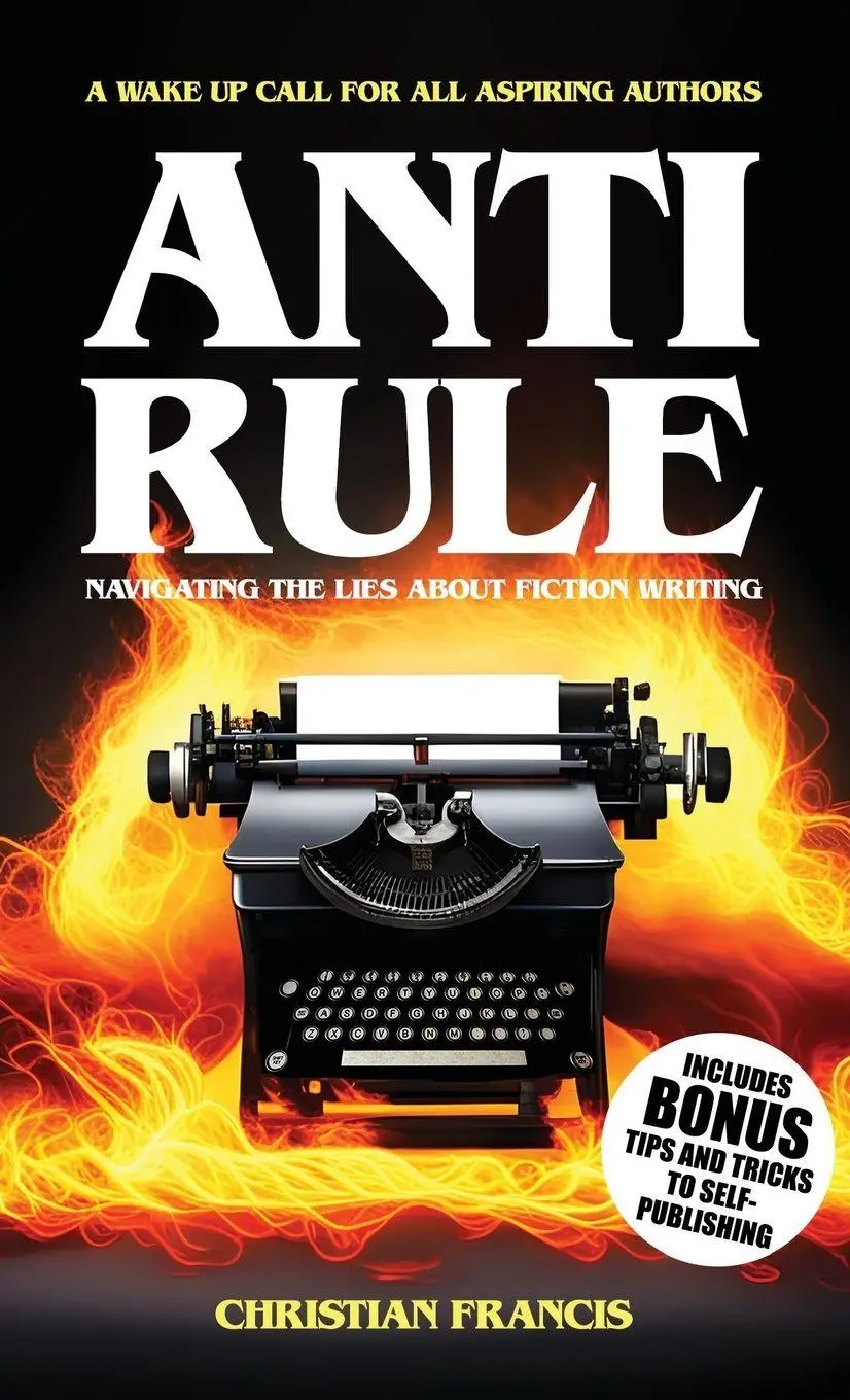 Cover: 9781916582057 | Anti Rule | Navigating The Lies About Fiction Writing | Francis | Buch