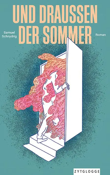 Cover: 9783729652057 | UND DRAUSSEN DER SOMMER | Samuel Schnydrig | Buch | 192 S. | Deutsch