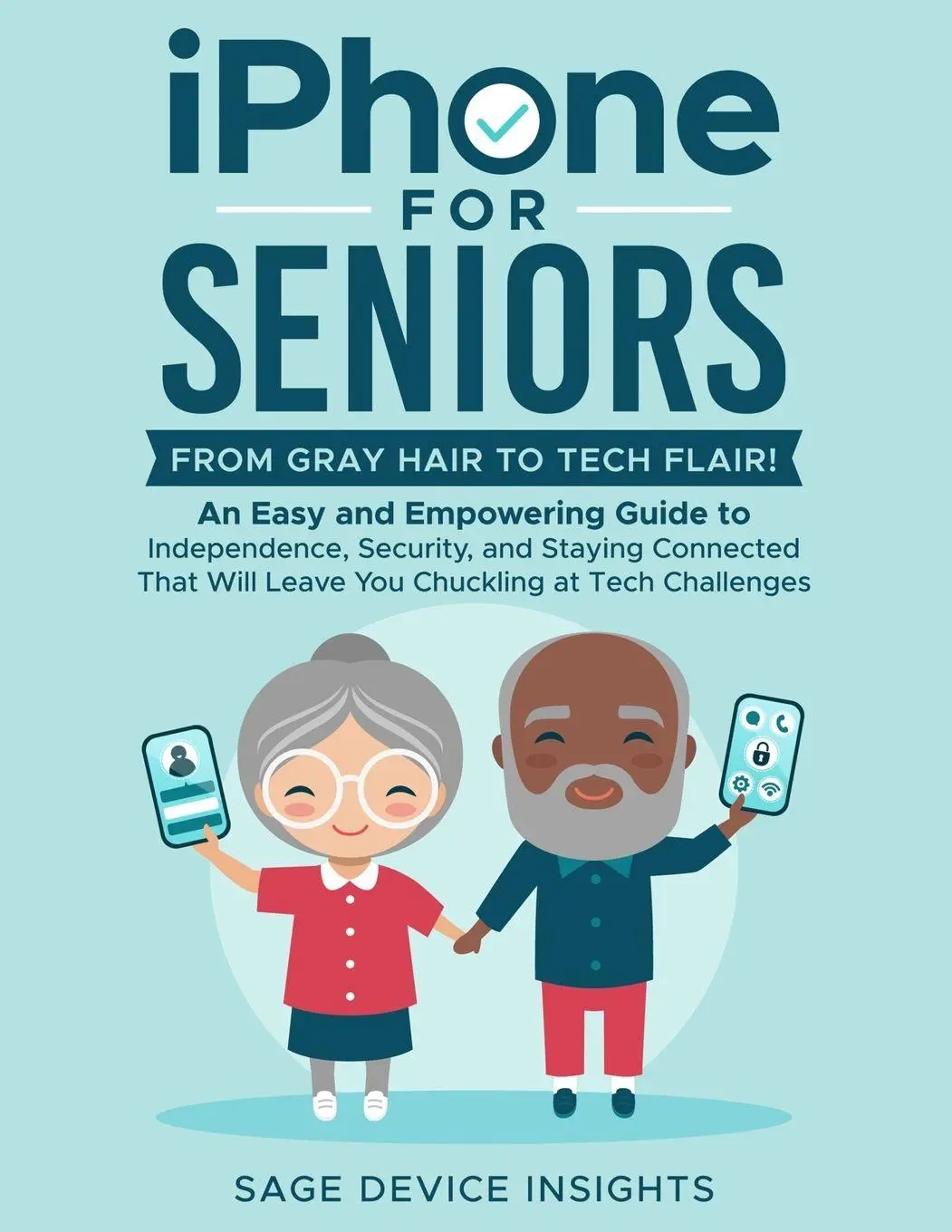 Cover: 9798989832057 | iPhone for Seniors | Sage Device Insights | Taschenbuch | Englisch