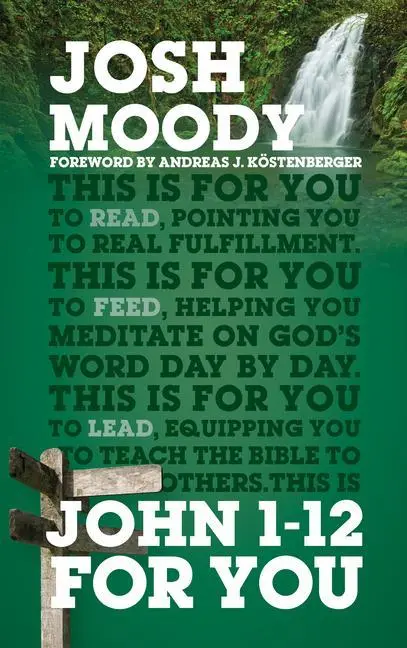 Cover: 9781784982157 | John 1-12 for You | Find Deeper Fulfillment as You Meet the Word