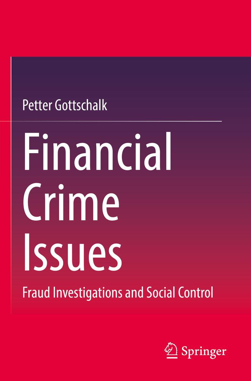 Cover: 9783031112157 | Financial Crime Issues | Fraud Investigations and Social Control | ix