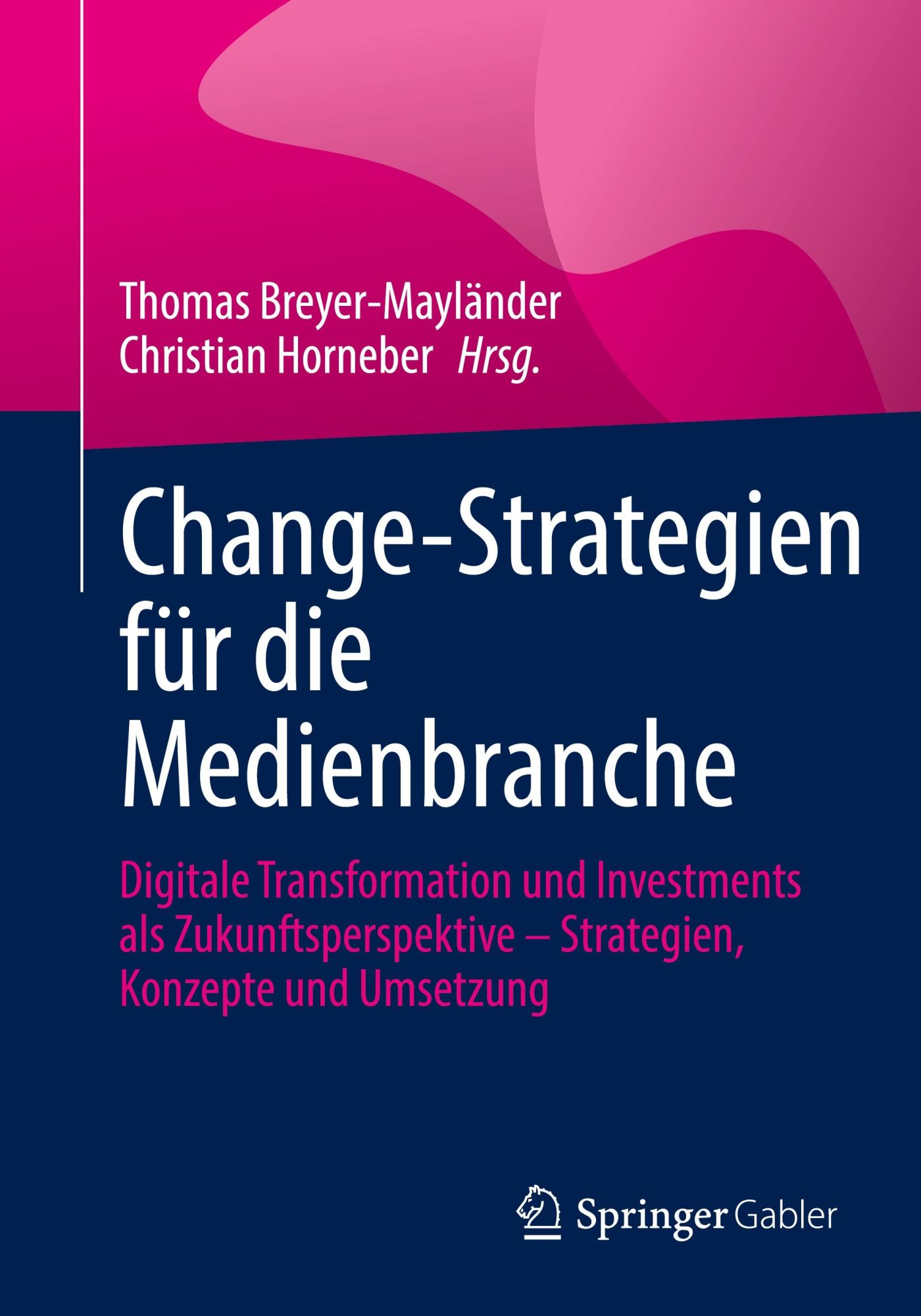 Cover: 9783658362157 | Change-Strategien für die Medienbranche | Christian Horneber (u. a.)