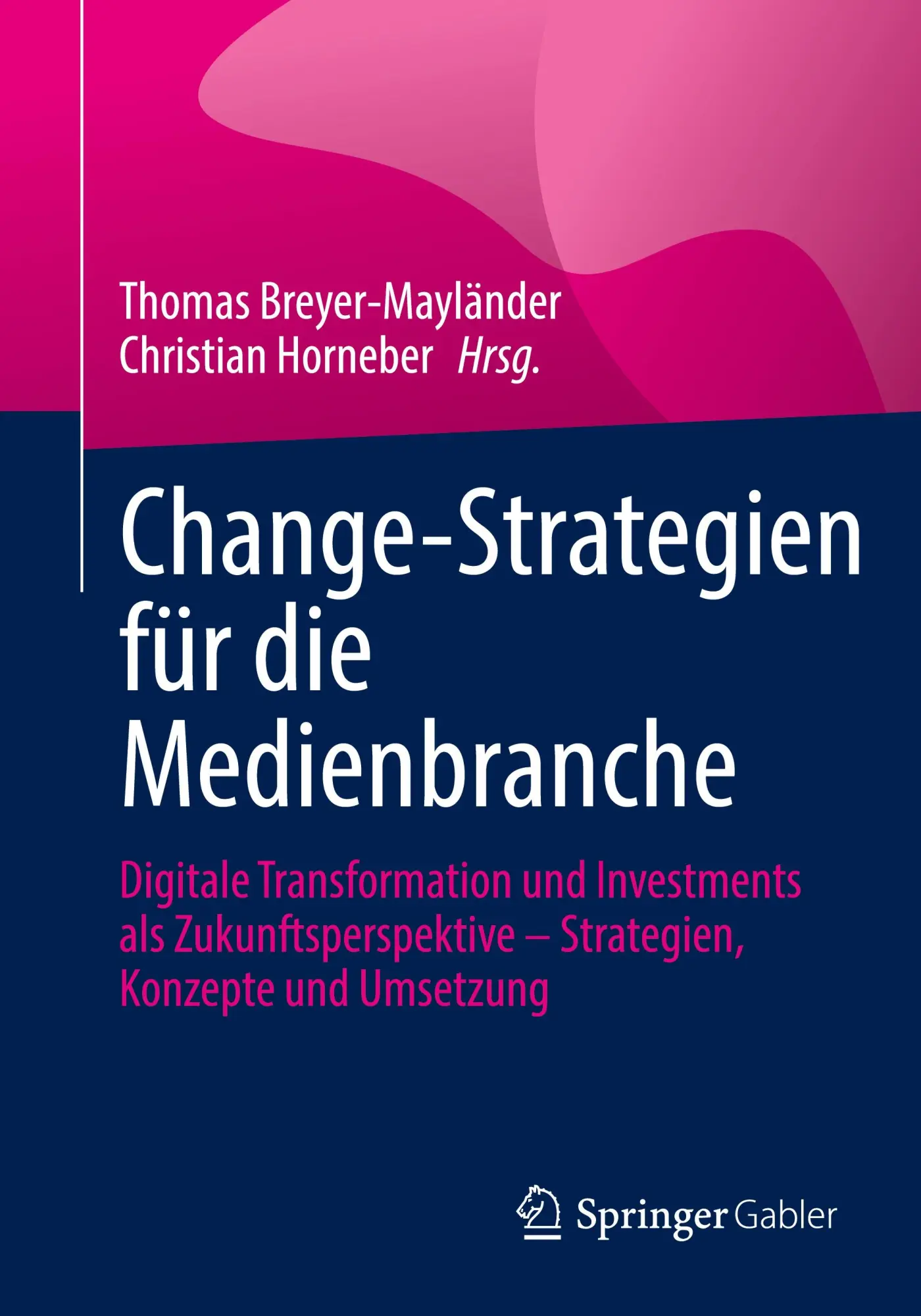 Cover: 9783658362157 | Change-Strategien für die Medienbranche | Christian Horneber (u. a.)