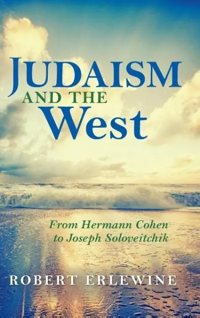 Cover: 9780253022257 | Judaism and the West | From Hermann Cohen to Joseph Soloveitchik
