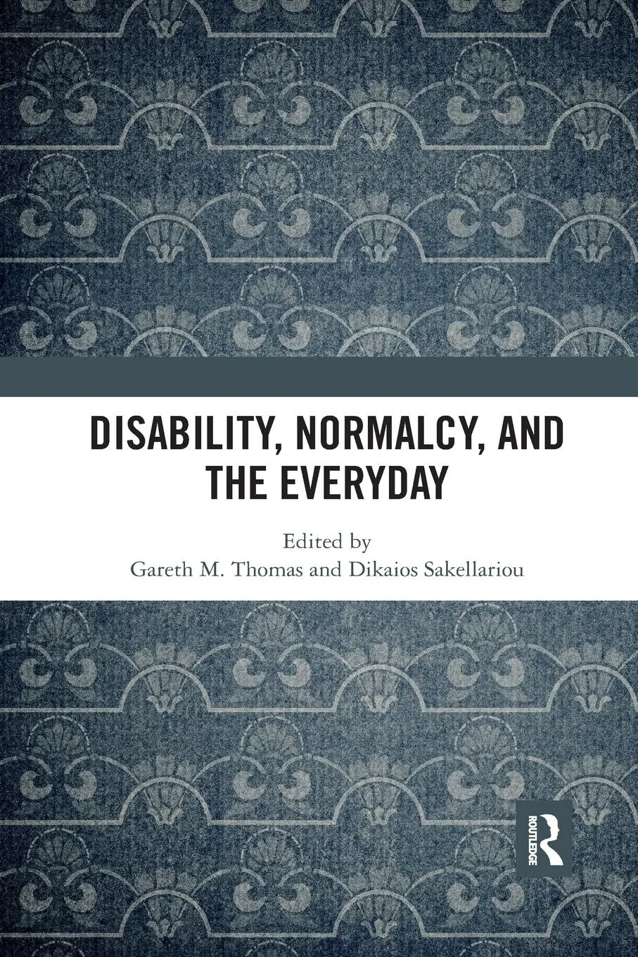 Cover: 9780367592257 | Disability, Normalcy, and the Everyday | Gareth M. Thomas (u. a.)