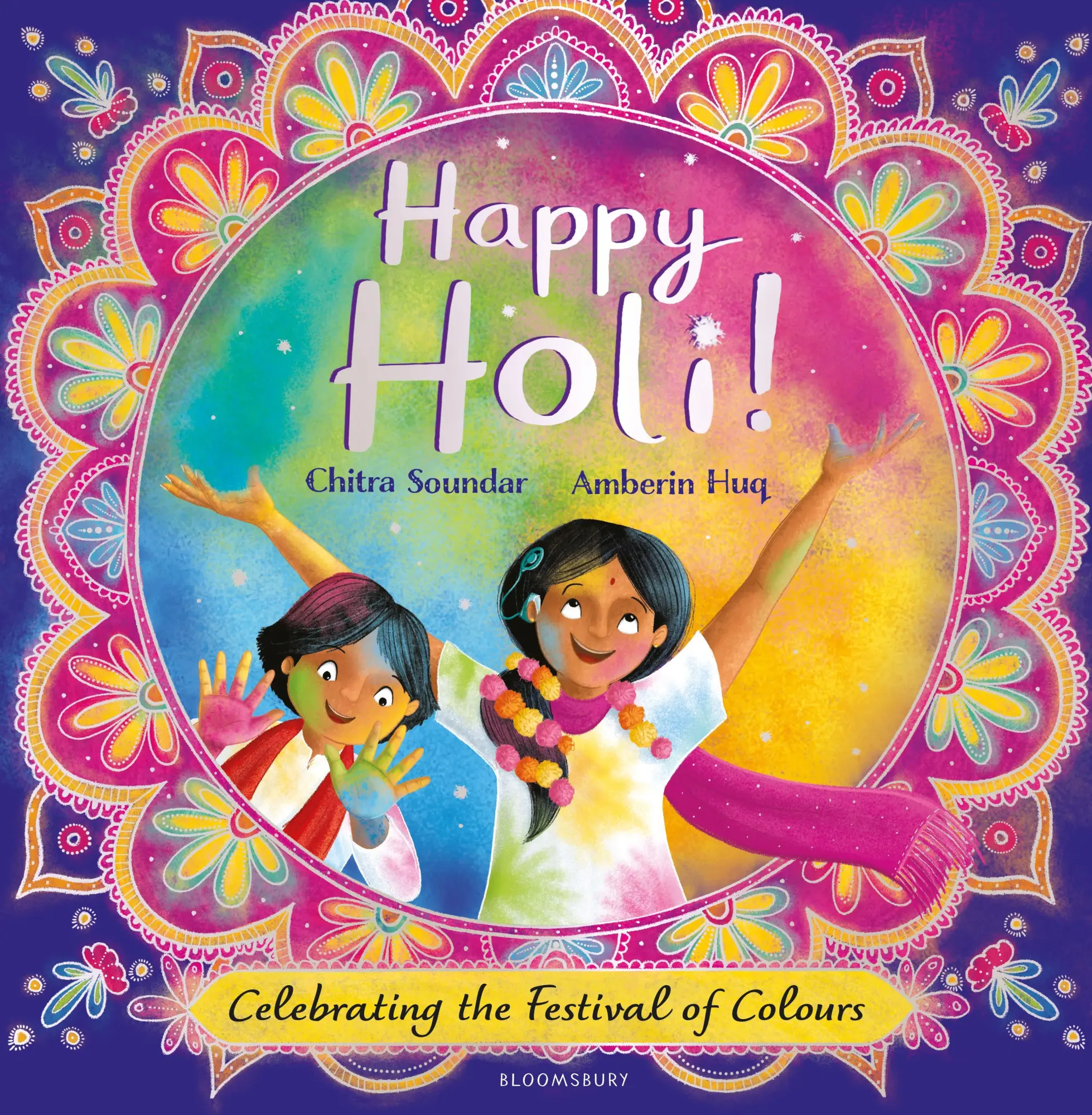 Cover: 9781526642257 | Happy Holi! | Celebrating the Festival of Colours | Chitra Soundar