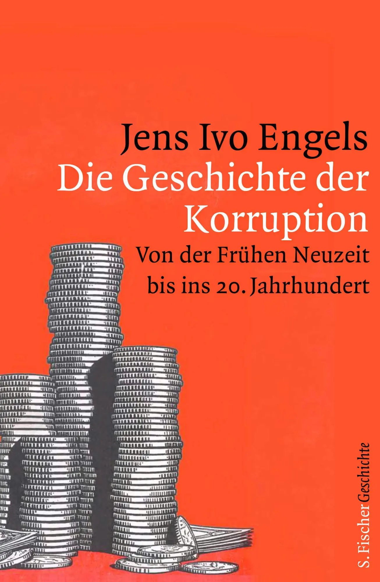 Cover: 9783100022257 | Die Geschichte der Korruption | Jens Ivo Engels | Buch | 432 S. | 2014