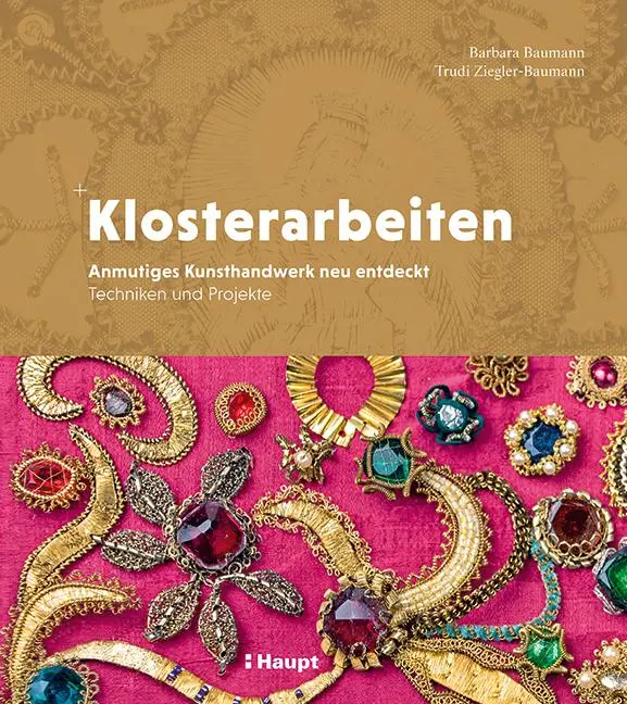 Cover: 9783258602257 | Klosterarbeiten | Barbara Baumann (u. a.) | Buch | 176 S. | Deutsch