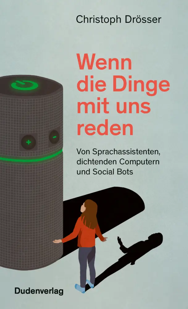 Cover: 9783411742257 | Wenn die Dinge mit uns reden | Christoph Drösser | Taschenbuch | 2020 Cover: 9783411742257 | Wenn die Dinge mit uns reden | Christoph Drösser | Taschenbuch | 2020