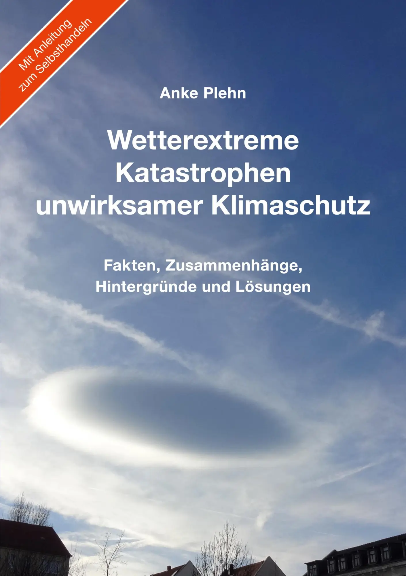 Cover: 9783752612257 | Wetterextreme, Katastrophen, unwirksamer Klimaschutz | Anke Plehn