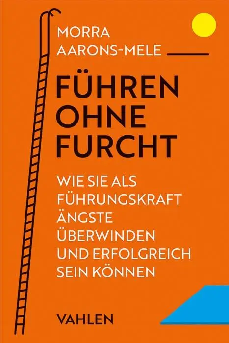 Cover: 9783800672257 | Führen ohne Furcht | Morra Aarons-Mele | Taschenbuch | 256 S. | 2024