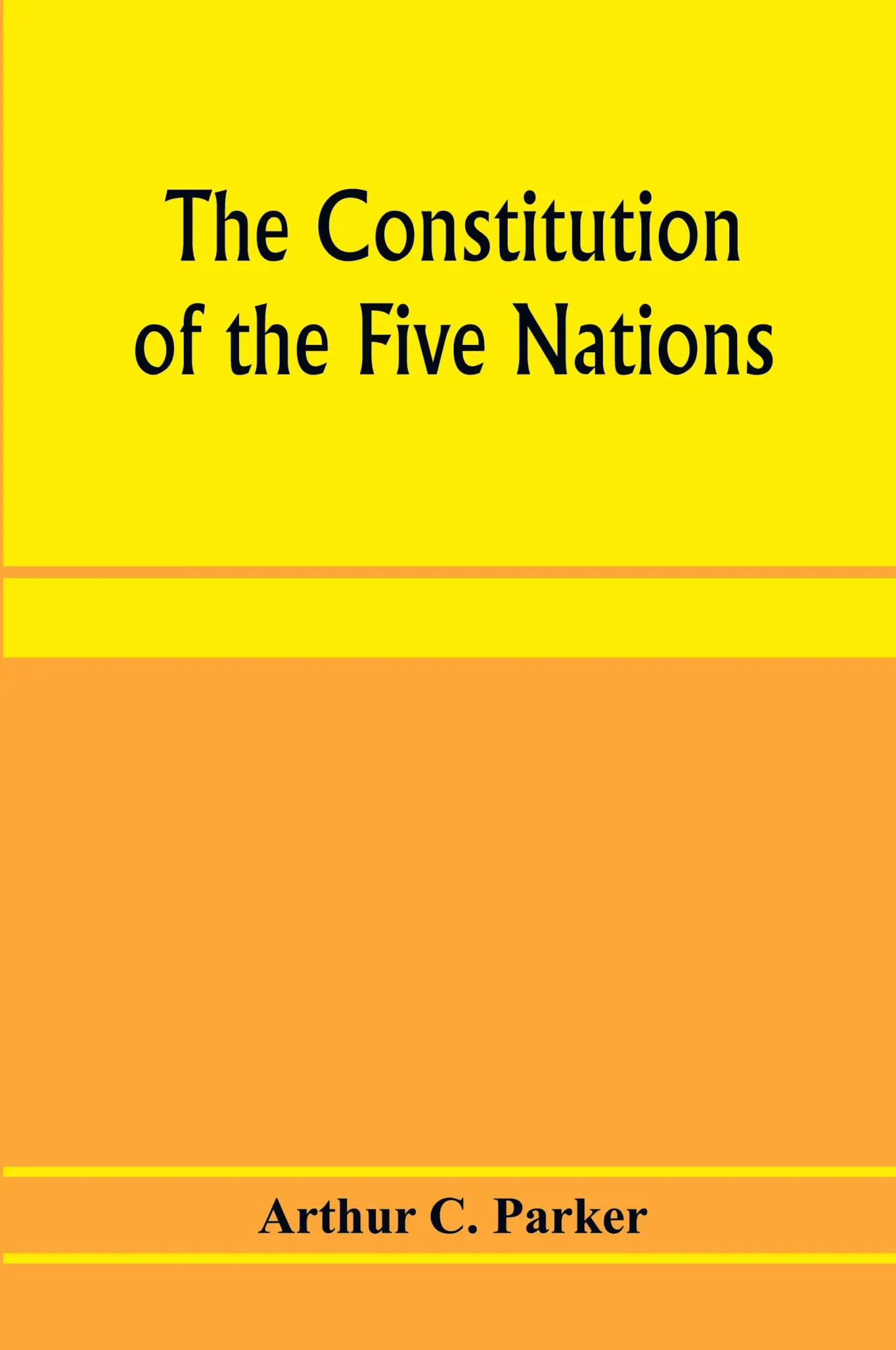 Cover: 9789353972257 | The constitution of the Five nations | Arthur C. Parker | Taschenbuch