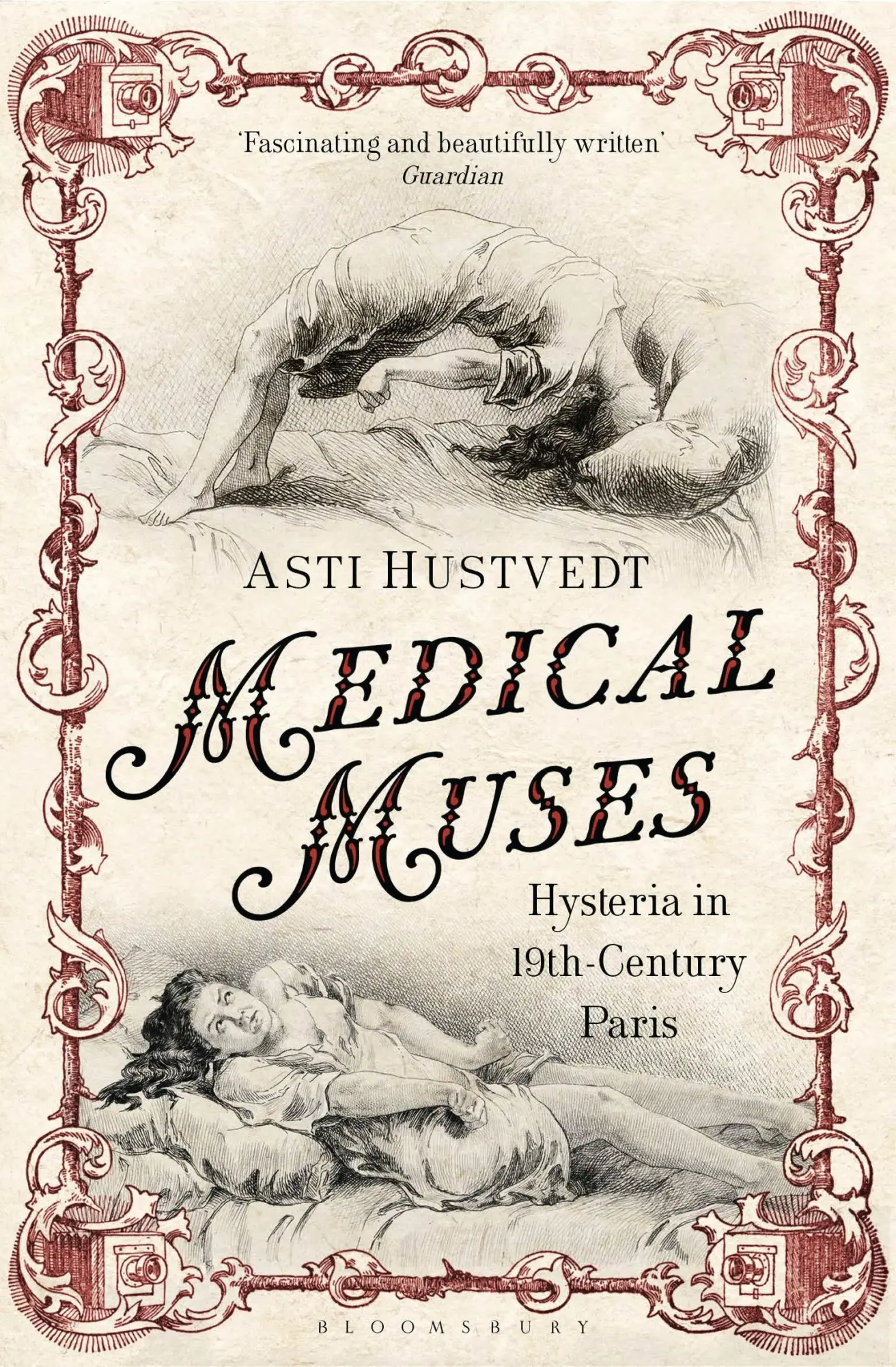 Cover: 9781408822357 | Medical Muses | Hysteria in Nineteenth-Century Paris | Asti Hustvedt