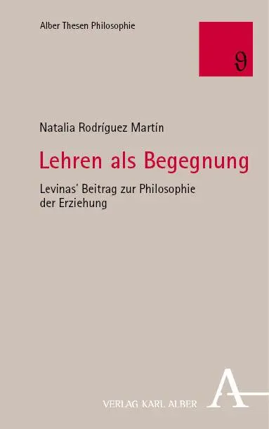Cover: 9783495992357 | Lehren als Begegnung | Levinas' Beitrag zur Philosophie der Erziehung