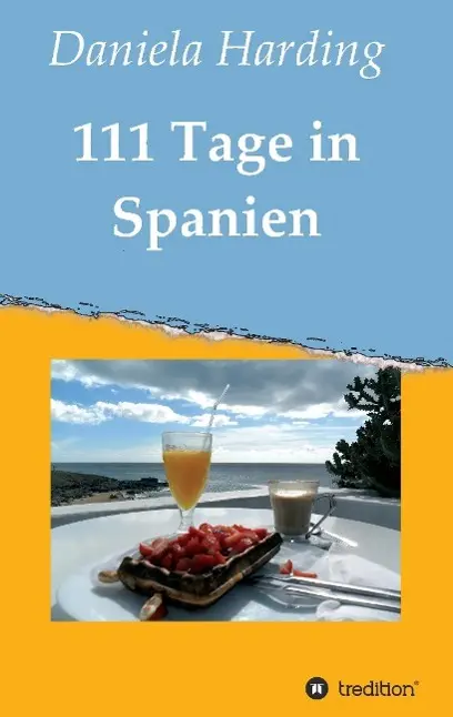 Cover: 9783849582357 | 111 Tage in Spanien | Daniela Harding | Taschenbuch | 252 S. | Deutsch