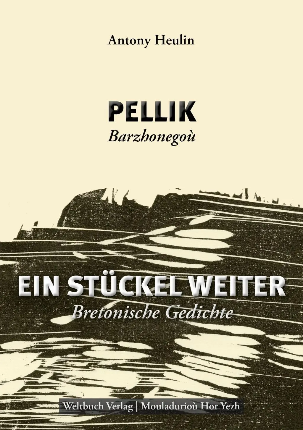 Cover: 9783906212357 | Ein Stückel weiter | Bretonische Gedichte | Antony Heulin | Buch
