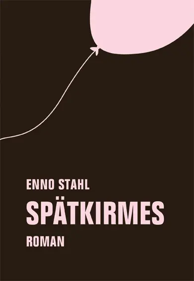 Cover: 9783957322357 | Spätkirmes | Roman | Enno Stahl | Taschenbuch | 221 S. | Deutsch